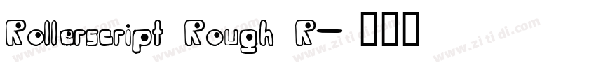 Rollerscript Rough R字体转换